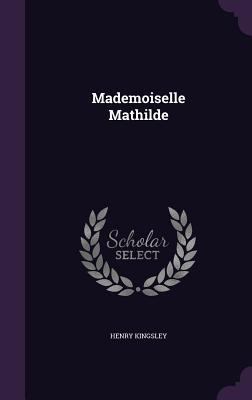 Mademoiselle Mathilde 1358650756 Book Cover