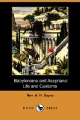 Babylonians and Assyrians: Life and Customs (Do... 1409905829 Book Cover