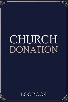 Church Donation Log Book: Adult Finance Log Boo... 1794712976 Book Cover