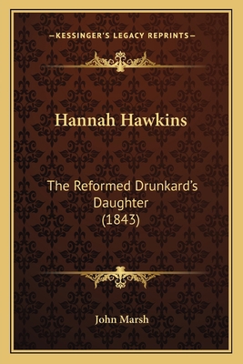 Hannah Hawkins: The Reformed Drunkard's Daughte... 1166424502 Book Cover