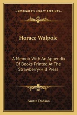 Horace Walpole: A Memoir With An Appendix Of Bo... 1162992042 Book Cover