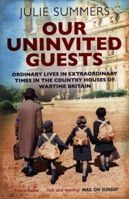 Our Uninvited Guests: Ordinary Lives in Extraor...            Book Cover