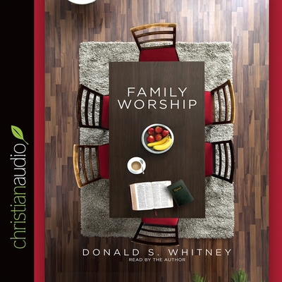 Family Worship: In the Bible, in History & in Y... B08XL7ZFB5 Book Cover