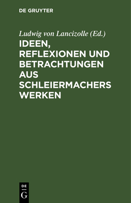 Ideen, Reflexionen und Betrachtungen aus Schlei... [German] 3111283097 Book Cover