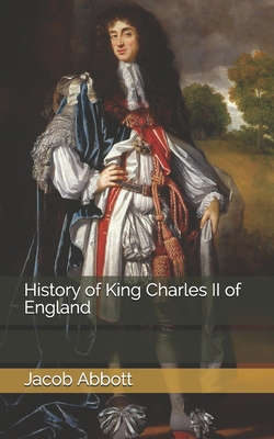 History of King Charles II of England B08R689RL1 Book Cover