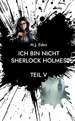 Ich bin nicht Sherlock Holmes: Teil V [German] 3769317033 Book Cover