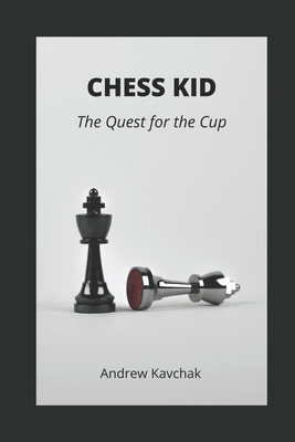 Chess Kid: The Quest for the Cup B08W3F35R5 Book Cover