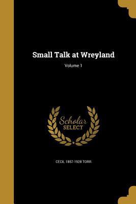 Small Talk at Wreyland; Volume 1 1374497517 Book Cover