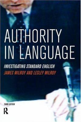 Authority in Language: Investigating Standard E... 0415174139 Book Cover