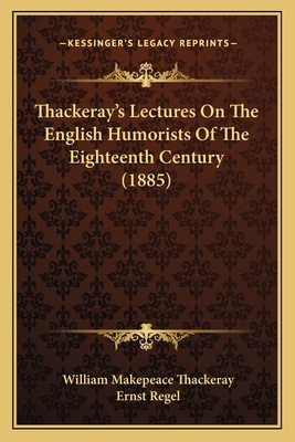 Thackeray's Lectures On The English Humorists O... 1165437996 Book Cover