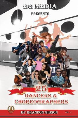 BG Media Presents: 25 Dancers & Choreographers 152374670X Book Cover