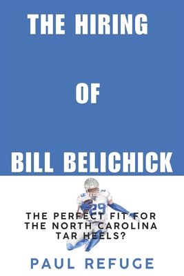 The Hiring of Bill Belichick: The Perfect Fit f... B0DQDLTQ59 Book Cover