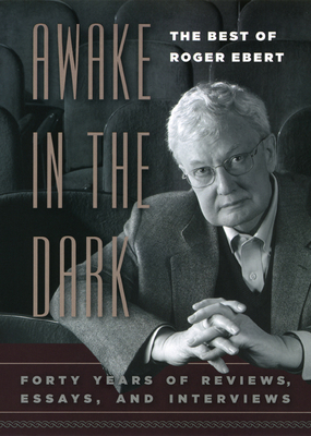 Awake in the Dark: The Best of Roger Ebert 0226182002 Book Cover