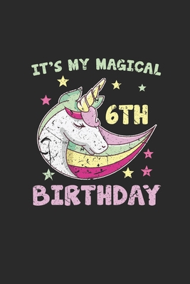 Paperback It's My Magical 6th Birthday: Graph Paper Notebook (6" x 9" - 120 pages) ~ Birthday Themed Notebook for Daily Journal, Diary, and Gift Book