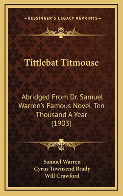 Tittlebat Titmouse: Abridged from Dr. Samuel Wa... 1164436945 Book Cover