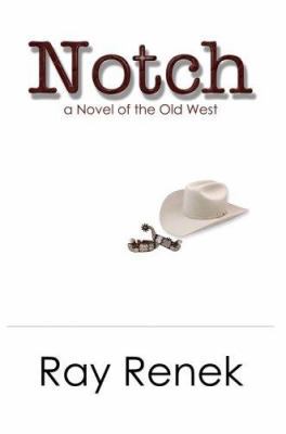 Notch: A Novel of the Old West 0595386385 Book Cover