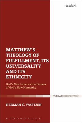 Matthew's Theology of Fulfillment, Its Universa... 0567688038 Book Cover