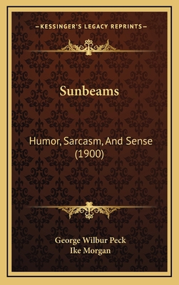 Sunbeams: Humor, Sarcasm, And Sense (1900) 1167275152 Book Cover