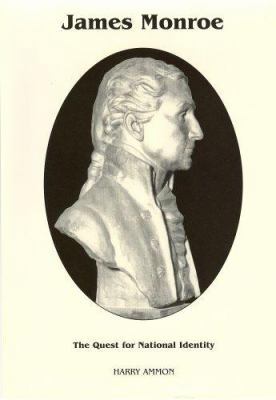 James Monroe: The Quest for National Identity (... 0945707215 Book Cover