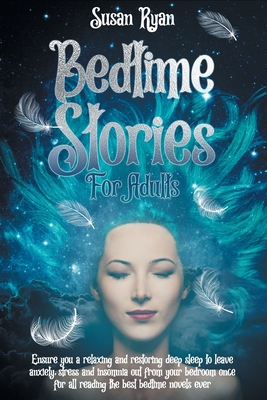 Bedtime Stories for Adults: Ensure You a Relaxi... B08T46YDMK Book Cover