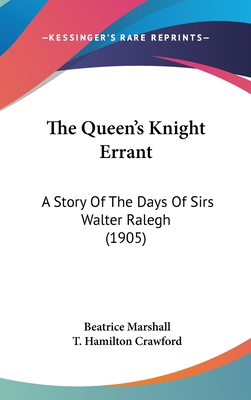 The Queen's Knight Errant: A Story Of The Days ... 143740491X Book Cover