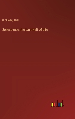 Senescence, the Last Half of Life 3368933256 Book Cover