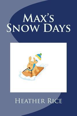 Max's Snow Days: I Can Read with Max and Pat 1505537207 Book Cover