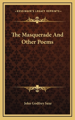 The Masquerade and Other Poems the Masquerade a... 1163735566 Book Cover