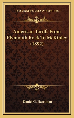 American Tariffs From Plymouth Rock To McKinley... 1169068588 Book Cover