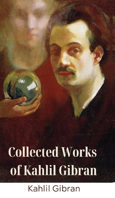 Collected Works of Kahlil Gibran (Deluxe Hardbo... 9357899456 Book Cover