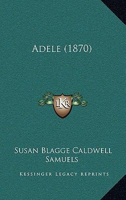 Adele (1870) 116651434X Book Cover
