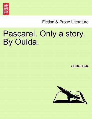 Pascarel. Only a Story. by Ouida. 1241234515 Book Cover