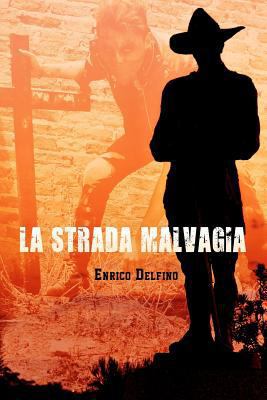 La Strada Malvagia [Italian] 1533147272 Book Cover