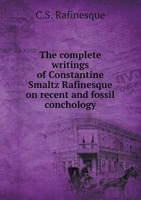 The complete writings of Constantine Smaltz Raf... 5518547668 Book Cover