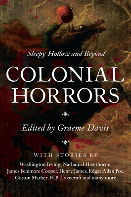 Colonial Horrors: Sleepy Hollow and Beyond 1681775298 Book Cover
