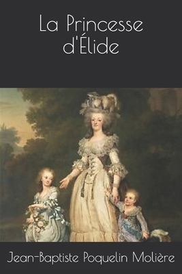 La Princesse d'?lide [French] 1673874002 Book Cover