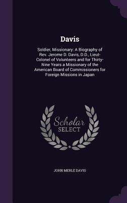 Davis: Soldier, Missionary: A Biography of Rev.... 1359075127 Book Cover