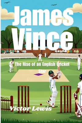 James Vince: The Rise of an English Cricket Star            Book Cover