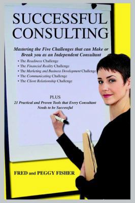 Successful Consulting: Mastering the Five Chall... 0595364799 Book Cover