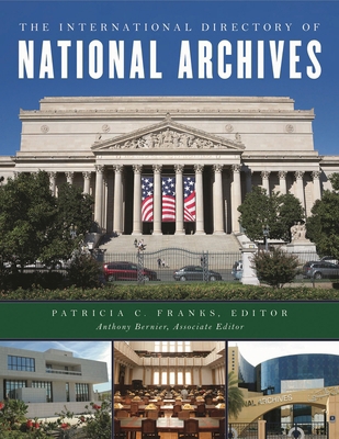 The International Directory of National Archives 1442277424 Book Cover