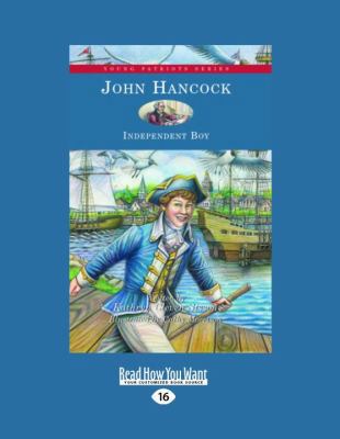 John Hancock: Independent Boy (Large Print 16pt) 1458785319 Book Cover