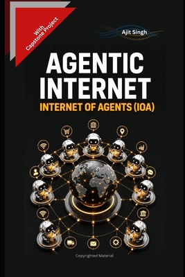 Agentic Internet: Internet of Agents (IoA) B0HH6RJSHC Book Cover