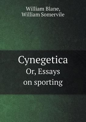 Cynegetica Or, Essays on sporting 551876152X Book Cover