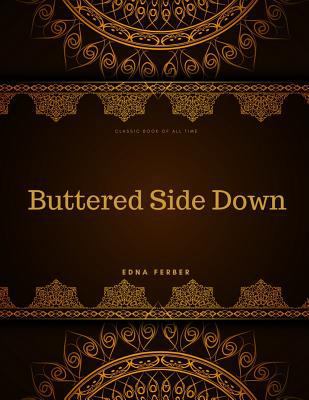 Buttered Side Down: FreedomRead Classic Book 1977638937 Book Cover