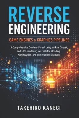 Reverse Engineering Game Engines & Graphics Pip... B0GFVV1MCP Book Cover