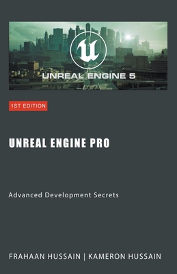 Unreal Engine Pro: Advanced Development Secrets B0CPTJFCCT Book Cover