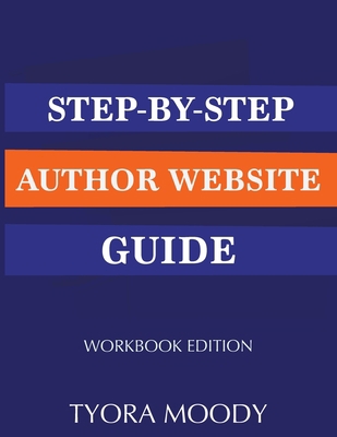 Step-by-Step Author Website Guide: Workbook Edi... 0998456934 Book Cover
