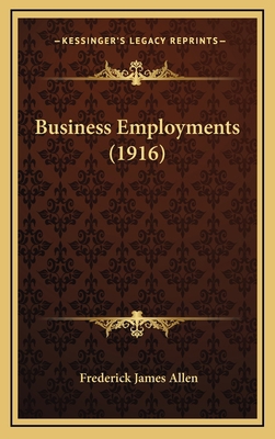 Business Employments (1916) 1164731394 Book Cover