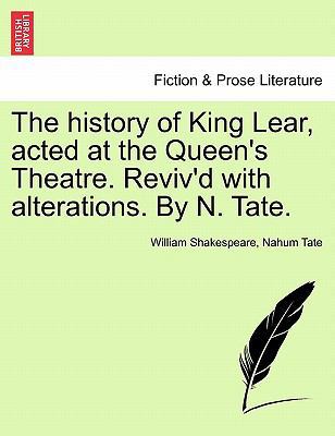 The History of King Lear, Acted at the Queen's ... 1241122180 Book Cover