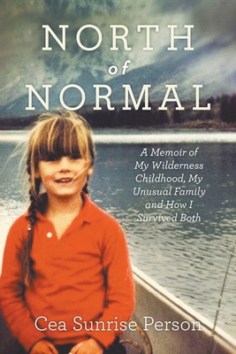 North of Normal: My Wilderness Childhood, My Un... 1863956646 Book Cover